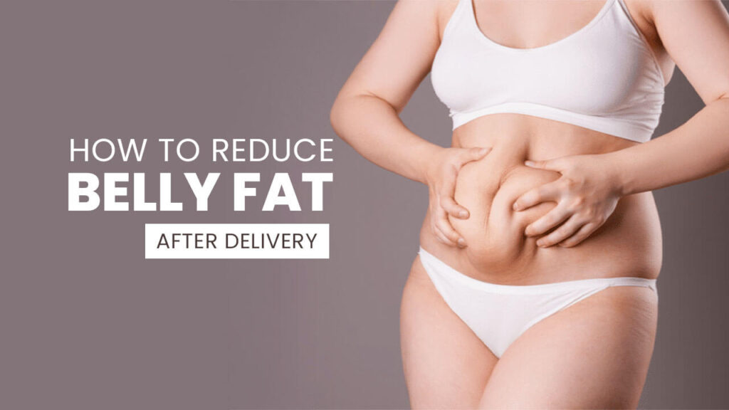 Postpartum Belly Fat Reduction